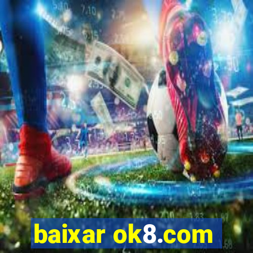 baixar ok8.com